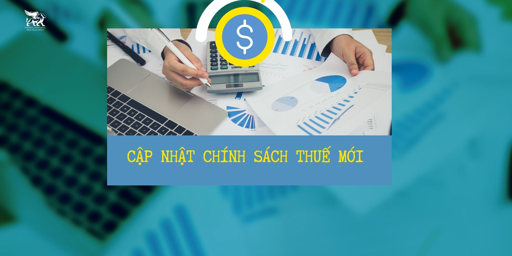 Cập Nhật Chính Sách Thuế Mới